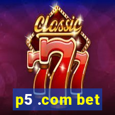 p5 .com bet